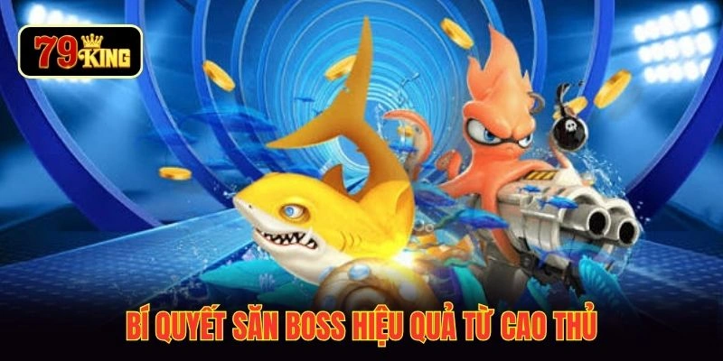 Bí quyết săn boss hiệu quả từ cao thủ