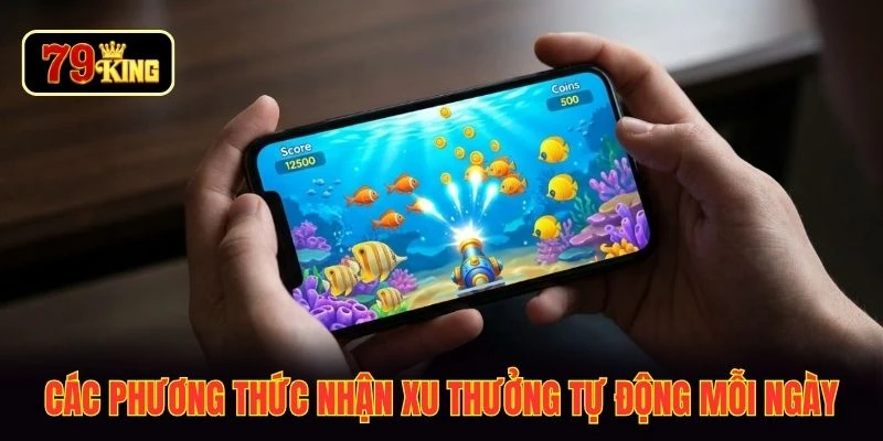 Các phương thức nhận xu thưởng tự động mỗi ngày