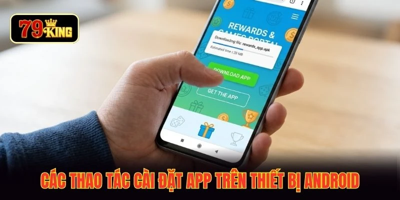 Các thao tác cài đặt app trên thiết bị Android