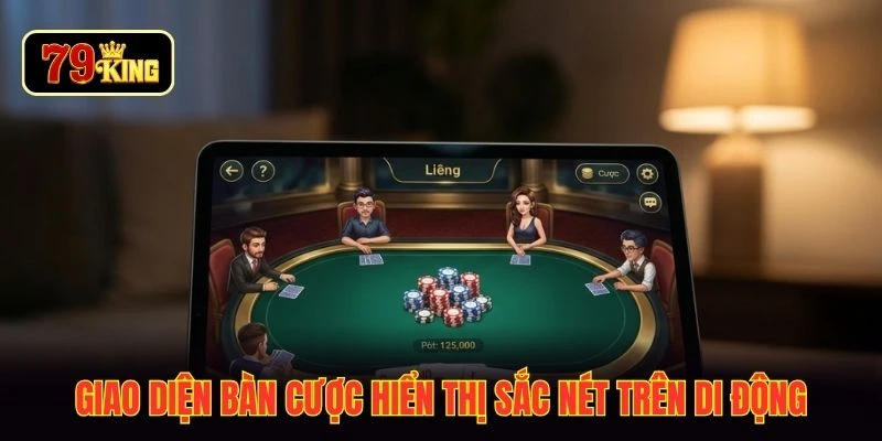 Giao diện bàn cược hiển thị sắc nét trên di động