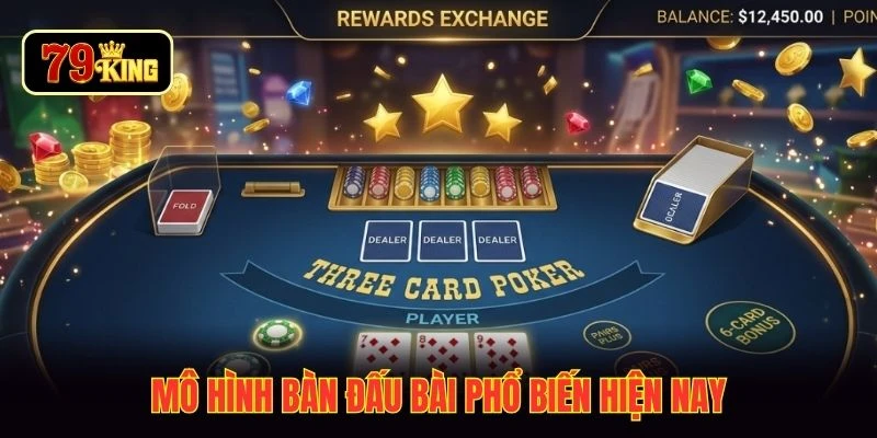 Mô hình bàn đấu bài phổ biến hiện nay