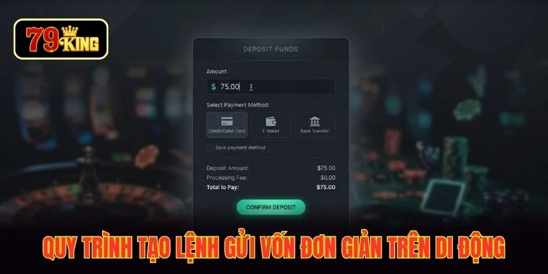 Quy trình tạo lệnh gửi vốn đơn giản trên di động